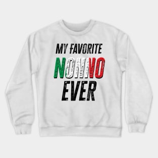 My Favorite Nonno Ever Crewneck Sweatshirt